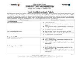 How to Switch Between Insulin Products Switching Insulins Should Always Be Done with Prescriber Approval and Close Monitoring