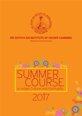 Summer Course 2017 DAY 1 | 9 June 2017 TYAGEINAIKE AMRUTATVA MANASHUHU Sri Anand Vardhan K | 99 WELCOME NOTE SAI, the ESSENCE of SWEETNESS Sri Sanjay Sahni | 10 Dr