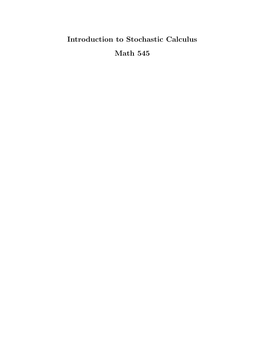 Introduction to Stochastic Calculus Math 545