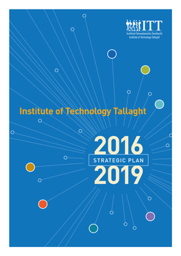 STRATEGIC PLAN 2019 Institute of Technology Tallaght Strategic Plan 2016 – 2019