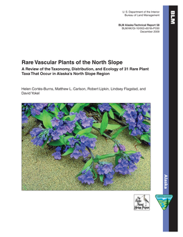 Rare Vascular Plants of the North Slope a Review of the Taxonomy, Distribution, and Ecology of 31 Rare Plant Taxa That Occur in Alaska’S North Slope Region