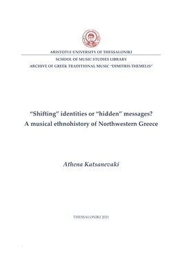 “Shifting” Identities Or “Hidden” Messages? a Musical Ethnohistory of Northwestern Greece Αthena Katsanevaki