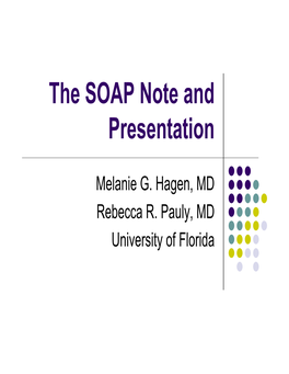 The SOAP Note and Presentation