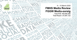 FMHS Media Review FGGW Media-Oorsig Total AVE: R9,646,585 Total Reach: 37,097,122 Go to Print Go to Online Go to Broadcast