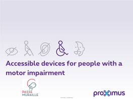 Accessible Mobile Phones We Recommend These Phones to People with a Motor Impairment Because of Their Shape