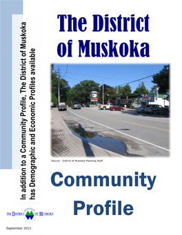 Community Profile, the District of Muskoka Has Demographic and Economic Profiles Available