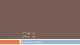 Lecture 18 Diffraction