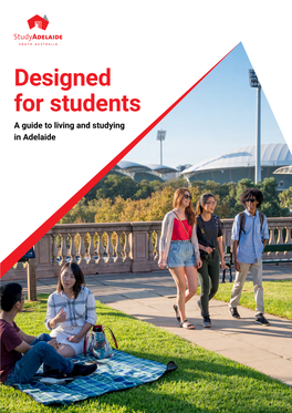 Designed for Students a Guide to Living and Studying in Adelaide