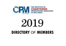 DIRECTORY of MEMBERS Directory of CPM Sri Lanka Members 2019