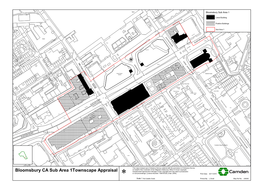 Bloomsbury CA Sub Area 1Townscape Appraisal * Unauthorised Reproduction Infringes Crown Copyright and May Lead to Prosecution Or Civil Proceedings