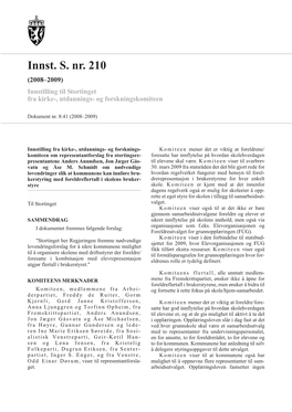 Innst. S. Nr. 210 (2008–2009) Innstilling Til Stortinget Fra Kirke-, Utdannings- Og Forskningskomiteen