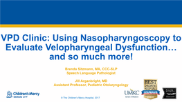 Velopharyngeal Insufficiency (VPI) • Velopharyngeal Mislearning