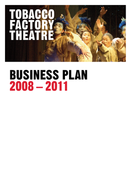 Tobacco Factory Theatre Business Plan 2008 – 2011