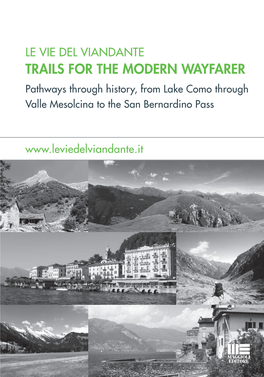 TRAILS for the MODERN WAYFARER Pathways Through History, from Lake Como Through Valle Mesolcina to the San Bernardino Pass