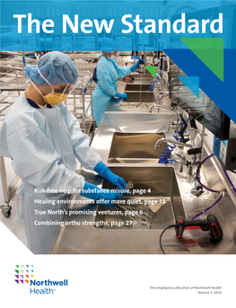 Risk-Free Help for Substance Misuse, Page 4 Healing Environments Offer More Quiet, Page 11 True North’S Promising Ventures, Page 6 Combining Ortho Strengths, Page 27