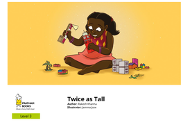 Twice As Tall Author: Rakesh Khanna Illustrator: Jemma Jose My Name Is Muthulakshmi P