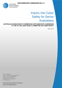 Inquiry Into Cyber Safety for Senior Australians AUSTRALIAN HUMAN RIGHTS COMMISSION SUPPLEMENTARY SUBMISSION to the to the JOINT SELECT COMMITTEE on CYBER SAFETY