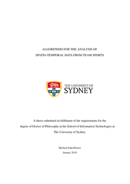 ALGORITHMS for the ANALYSIS of SPATIO-TEMPORAL DATA from TEAM SPORTS a Thesis Submitted in Fulfilment of the Requirements for Th