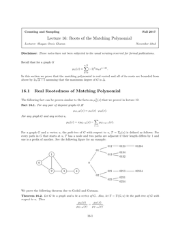 Lecture 16: Roots of the Matching Polynomial 16.1 Real Rootedness