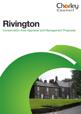 Rivington Conservation Area Appraisal and Management Proposals Conservation Area Appraisals and Management Proposals
