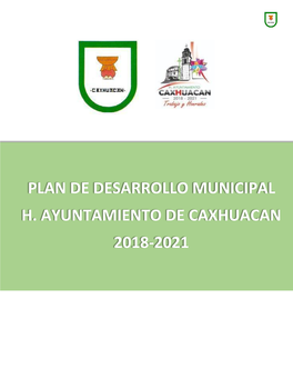 Plan De Desarrollo Municipal H. Ayuntamiento De Caxhuacan 2018-2021