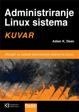 Administriranje Linux Sistema 516 KUVAR Administriranje Linux Sistema - KUVAR Administriranje