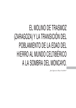 El Molino De Trasmoz (Zaragoza) Y La Transición Del Poblamiento De La Edad Del Hierro Al Mundo Celtibérico a La Sombra Del Moncayo