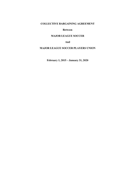 COLLECTIVE BARGAINING AGREEMENT Between MAJOR LEAGUE SOCCER and MAJOR LEAGUE SOCCER PLAYERS UNION February 1, 2015 – January 3