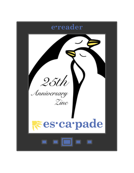 Escapade 25Th Anniversary Fanzine a Multi-Media Anthology Copyright © March 2015 by Escapade
