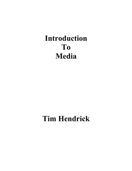 Introduction to Media Tim Hendrick