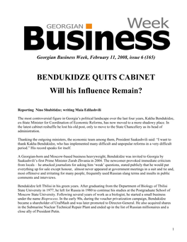 BENDUKIDZE QUITS CABINET Will His Influence Remain?