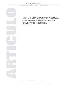 LA ESCRITURA ISTMEÑA O EPIOLMECA COMO ANTECEDENTE DE LA MAYA: UNA REVISIÓN HISTÓRICA Tomás Pérez Suárez