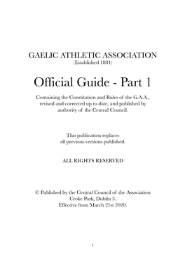 Official Guide - Part 1 Containing the Constitution and Rules of the G.A.A., Revised and Corrected up to Date, and Published by Authority of the Central Council