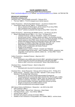DAVID ANDREW HEATH Self-Shooting PD/DV Director/Cameraman Email: Davidheathuk@Yahoo.Co.Uk, Website: Mobile: +44 7802 942 786
