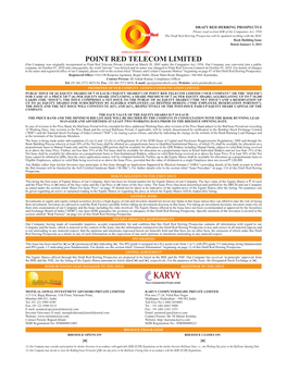 POINT RED TELECOM LIMITED (Our Company Was Originally Incorporated As Point Red Telecom Private Limited on March 28, 2005 Under the Companies Act, 1956