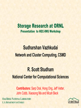 Storage Research at ORNL Sudharshan Vazhkudai R. Scott
