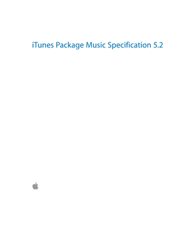 Itunes Package Music Specification 5.2 ! ! ! ! ! ! ! ! ! ! ! ! ! ! ! ! 