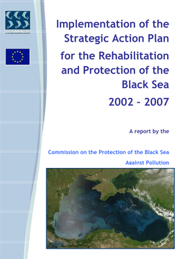 Implementation of the Strategic Action Plan for the Rehabilitation and Protection of the Black Sea 2002 – 2007