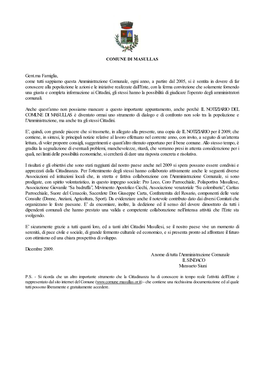 Gent.Ma Famiglia, Come Tutti Sappiamo Questa Amministrazione Comunale, Ogni Anno, a Partire Dal 2005, Si È Sentita in Dovere Di