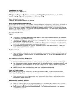 Progesterone (Proe-JES-Ter-One) Helps Prevent Changes in the Uterus in Women Who Are Taking Estrogen