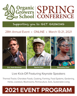 2021 EVENT PROGRAM 2 | 2021 SPRING CONFERENCE ORGANICGROWERSSCHOOL.ORG Support OGS