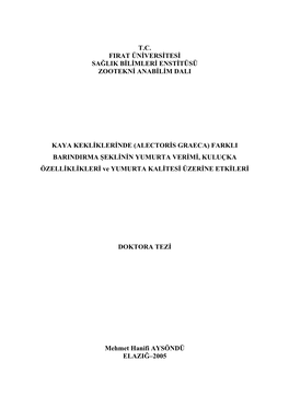 ALECTORİS GRAECA) FARKLI BARINDIRMA ŞEKLİNİN YUMURTA VERİMİ, KULUÇKA ÖZELLİKLİKLERİ Ve YUMURTA KALİTESİ ÜZERİNE ETKİLERİ