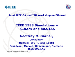 IEEE 1588 Simulations – G.827X and 802.1AS Geoffrey M. Garner