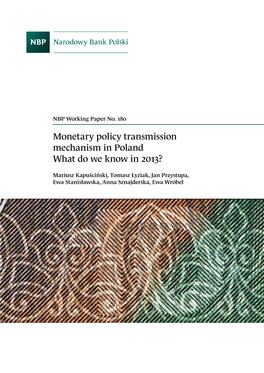 Monetary Policy Transmission Mechanism in Poland What Do We Know in 2013?