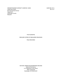 PHOTOGRAPHS REDUCED COPIES of MEASURED DRAWINGS FIELD RECORDS HAER MD-137-A KREIDER-REISNER AIRCRAFT COMPANY, SHED (Little Green