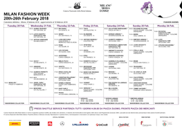 MILAN FASHION WEEK 20Th-26Th February 2018 Calendario Definitivo - Milano, 8 Febbraio 2018 - Aggiornamento Al 10 Febbraio 2018 FASHION SHOWS Tuesday 20 Feb