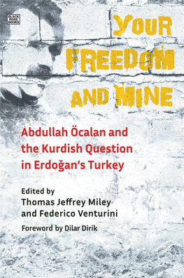 Your Freedom and Mine Abdullah Öcalan and the Kurdish Question in Erdoğan’S Turkey