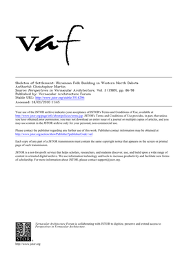 Skeleton of Settlement: Ukrainian Folk Building in Western North Dakota Author(S): Christopher Martin Source: Perspectives in Vernacular Architecture, Vol