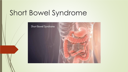 Short Bowel Syndrome Definition of Short Bowel Syndrome