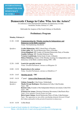 Democratic Change in Cuba: Who Are the Actors? a Conference of the International Committee for Democracy in Cuba Stockholm, Sweden, February 6-7, 2006